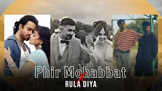 Phir Mohabbat X Rula Diya - Mashup | Zack Knight X Mitraz | Heartbreak Chillout | Faiz Music