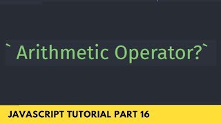 What is Operator? Arithmetic Operator in Detail - JavaScript Tutorial Part - 16