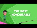 what is the most honourable explain the most honourable define the most honourable