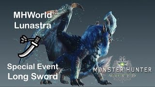 (MHW) Lunastra Longsword Special Event 5'20 / 특별임무 나나 테스카토리 태도