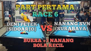 🔴 DENY PETEK VS NANANG SVN || BURSA +3 BOLA KECIL | RACE 6