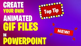 Create Your Own Animated GIFs in PowerPoint