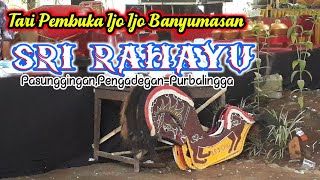 SRI RAHAYU - TARI PEMBUKA-IJO IJO BANYUMASAN||EBEG PASUNGGINGAN-EBEG PURBALINGGA