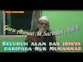 Guru Ahmad (M.Sarbaini) Pal 8-Kajian Makrifat - Seluruh Alam dan Isinya Daripada Nur Muhammad