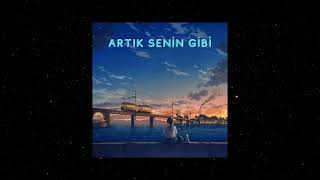 Son Tren - Artık Senin Gibi