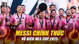 MESSI CHÍNH THỨC VÔ ĐỊCH MLS CUP 2025 | HAI KIẾN TẠO RỰC RỠ, 47 DANH HIỆU VĨ ĐẠI NHẤT MỌI THỜI ĐẠI