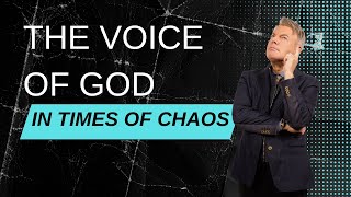 The Voice of God in Times of Chaos