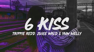 Trippie Redd - 6 Kiss (Lyrics) ft. Juice WRLD \u0026 YNW Melly