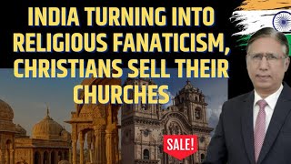 As India Turns firmly into Religious Fanaticism Country, Christian World Selling Their Churches