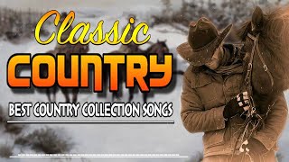 The Best Classic Country Songs Of All Time 738 🤠 Greatest Hits Old Country Songs Playlist Ever 738