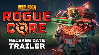 Deep Rock Galactic: Rogue Core - Release Date Trailer