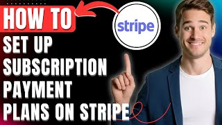 How to Set up Subscription Payment Plans on Stripe, Create Recurring Payments Easily 2026