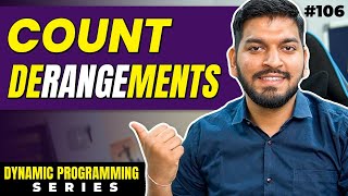 Lecture 108: Count derangements  || DP Series