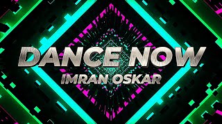 Imran Oskar - Dance Now (Visualizer Video)