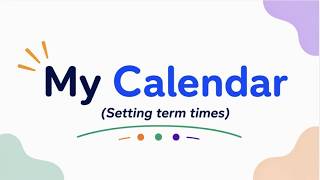 My Calendar Walkthrough Setting Term Times v2