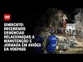 Sindicato: recebemos denúncias relacionadas a manutenção e jornada em aviões da Voepass | LIVE CNN