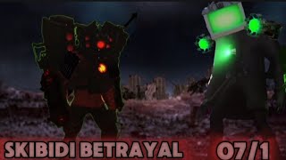 skibidi betrayal 07 part 1