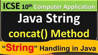 Java - String Handling || concat() Method || ICSE 10th Computer Application