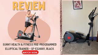 Sunny Health & Fitness Pre-Programmed Elliptical Trainer - SF-E320001, black Review