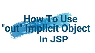 How To use out implicit object in jsp