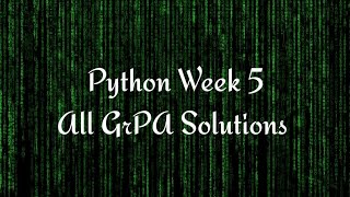 Python Week 5 All GrPa's Solutions