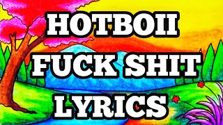 Hotboii - Fuck Shit (Cool Lyric Video)