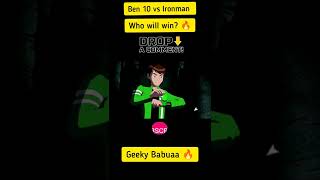 ironman vs Ben 10 🔥🔥 Who will win?? #ben10 #ironman #marvel Geeky Babuaa 🔥