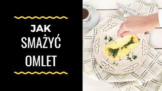 Jak usmażyć idealny omlet I Przepisy Tradycyjne