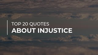 Top 20 Quotes about Injustice | Quotes for the day | Beautiful Quotes