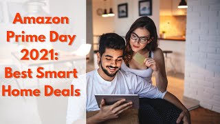 Amazon Prime Day 2021: Best Smart Home Deals