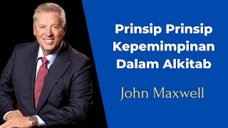 Prinsip Prinsip Kepemimpinan dalam Alkitab | John Maxwell subtitle indonesia - Leadership principles