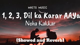 1 2 3 Dil Ka Karaar Aaya (Reprise) Song Lyrics | Neha Kakkar
