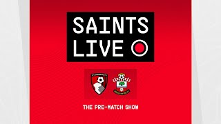 AFC Bournemouth vs Southampton | SAINTS LIVE: The Pre-Match Show