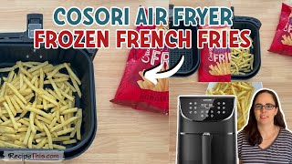 Cosori Frozen French Fries