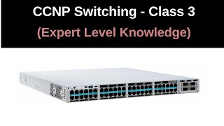 Class 3 |  Spanning tree (STP)  | CCNP Switching |  Real Life Networking Skills