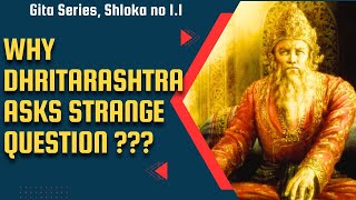 GS001) Why Dhritarashtra asks strange Question???