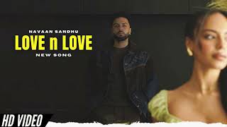 Love N Love - Navaan Sandhu (Official Video) New Album | New Punjabi Songs 2024
