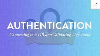 Database Connection and Backend Validation | Node Auth Tutorial – Part 2