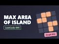 Max Area of Island - LeetCode 695 - Python Solution Explained