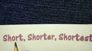 Concept of Short, Shorter and  Shortest