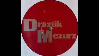 Draztik Mezurz - The Heat Is On Your Ears