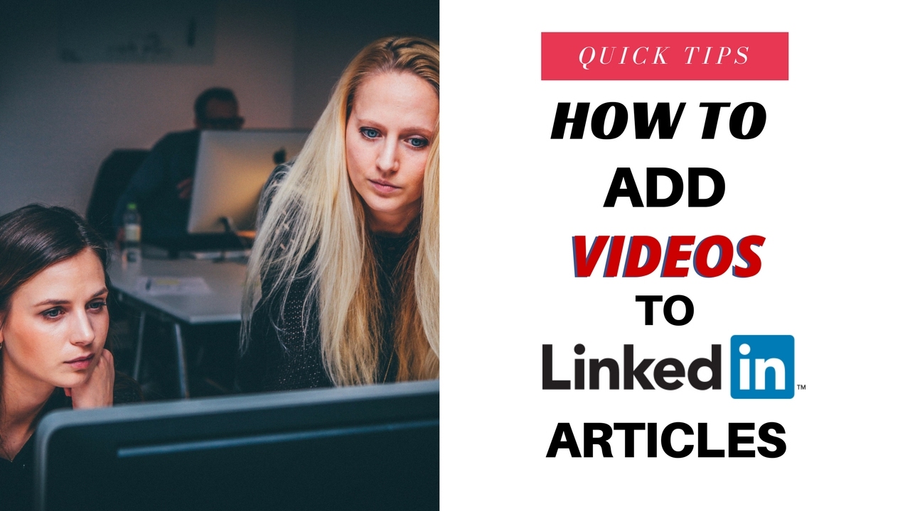 How To Add Videos To Linkedin Articles Youtube