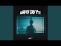 Where Are You