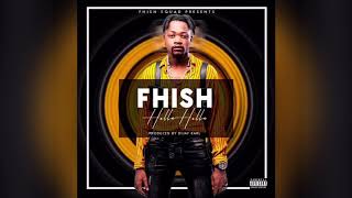 Fhish-Holla Holla (official audio) prod by Dijaykarl.