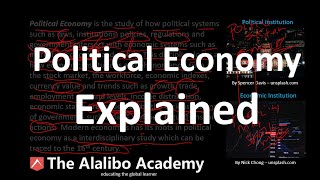 Political Economy Explained | Economics | Political Science | Government | The Alalibo Academy