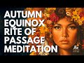 Autumn EQUINOX Guided Meditation 🍂 BALANCE, Release, and TRANSFORMATION for INNER PEACE and Renewal”