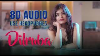Dilruba 8D Audio | Use Headphones