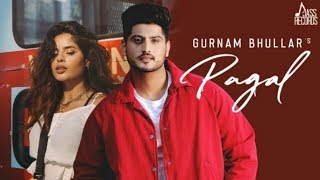 Pagal (HD Video)-Gurnaam Bhullar!Jass Records!New punjabi song 2019