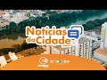 Notícias da Cidade - 13/12/2023