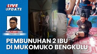 Kronologi Pembunuhan 2 IRT di Mukomuko, Pihak Kepolisian Sebut Kasus Terjadi di Lokasi Berbeda